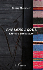 E-book, Parlons agoul : Caucase, Daghestan, Editions L'Harmattan