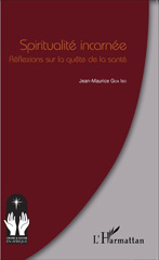 eBook, Spiritualité incarnée : Réflexions sur la quête de la santé, Editions L'Harmattan