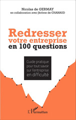eBook, Redresser votre entreprise en 100 questions : Guide pratique pour tout savoir de l'entreprise en difficulté, Editions L'Harmattan