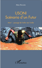 eBook, USONI : Scénario d'un Futur - Acte 1 : passage de l'enfer vers l'enfer, Editions L'Harmattan