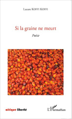 E-book, Si la graine ne meurt : Poésie, Editions L'Harmattan