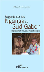 E-book, Regards sur les Nganga du Sud-Gabon : Représentations, savoirs et thérapies, Editions L'Harmattan