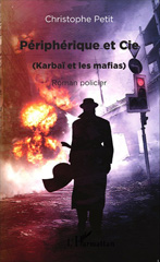 eBook, Périphérique et Cie : (Karbaï et les mafias) - Roman policier, Editions L'Harmattan