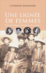 E-book, Une lignée de femmes : Peut-on échapper à l'emprise de sa mère ?, Editions L'Harmattan