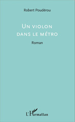 E-book, Un violon dans le métro : Roman, Editions L'Harmattan