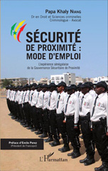 E-book, Sécurité de proximité : mode d'emploi : L'expérience sénégalaise de la Gouvernance Sécuritaire de Proximité, Editions L'Harmattan