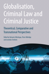 E-book, Globalisation, Criminal Law and Criminal Justice : Theoretical, Comparative and Transnational Perspectives, Hart Publishing