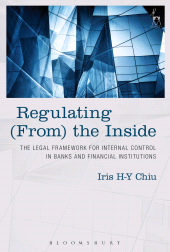 E-book, Regulating (From) the Inside : The Legal Framework for Internal Control in Banks and Financial Institutions, Hart Publishing