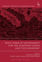 E-book, What Form of Government for the European Union and the Eurozone?, Hart Publishing