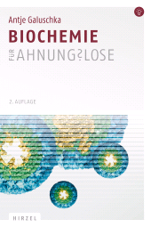 E-book, Biochemie für Ahnungslose : Eine Einstiegshilfe für Studierende, S. Hirzel Verlag GmbH