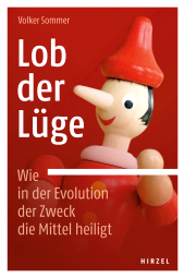 eBook, Lob der Lüge. Wie in der Evolution der Zweck die Mittel heiligt, S. Hirzel Verlag GmbH
