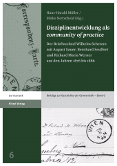 eBook, Disziplinentwicklung als "community of practice" : Der Briefwechsel Wilhelm Scherers mit August Sauer, Bernhard Seuffert und Richard Maria Werner aus den Jahren 1876 bis 1886, S. Hirzel Verlag GmbH