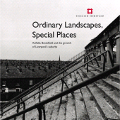 E-book, Ordinary Landscapes, Special Places : Anfield, Breckfield and the growth of Liverpool's suburbs, Historic England