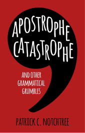 E-book, Apostrophe Catastrophe : And Other Grammatical Grumbles, The History Press
