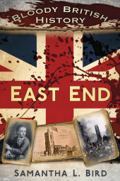 eBook, Bloody British History: East End, The History Press