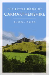 eBook, The Little Book of Carmarthenshire, The History Press