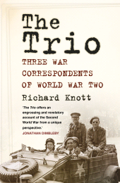 eBook, The Trio : Three War Correspondents of World War Two, The History Press