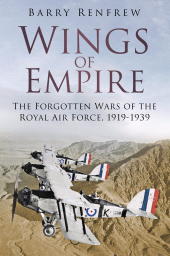 eBook, Wings of Empire : The Forgotten Wars of the Royal Air Force, 1919-1939, The History Press