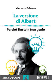 eBook, La versione di Albert : perché Einstein è un genio, Palermo, Vincenzo, Hoepli