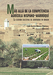 E-book, Más allá de la competencia agrícola hispano-marroquí : la gestión colectiva de contratos en origen, Universidad de Huelva