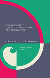 eBook, Calderón : texto, reescritura, significado y representación, Fernández Mosquera, Santiago, Iberoamericana Vervuert