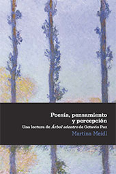 eBook, Poesía, pensamiento y percepción : una lectura de Árbol adentro de Octavio Paz, Iberoamericana Vervuert