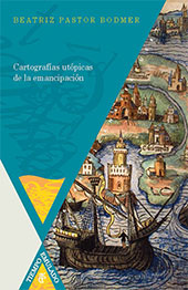 E-book, Cartografías utópicas de la emancipación, Pastor Bodmer, Beatriz, Iberoamericana Vervuert