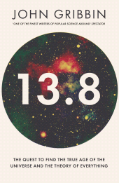 eBook, 13.8 : The Quest to Find the True Age of the Universe and the Theory of Everything, Icon Books