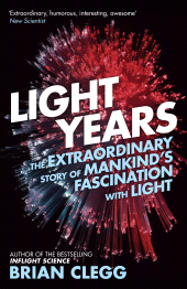 E-book, Light Years : The Extraordinary Story of Mankind's Fascination with Light, Icon Books