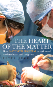 eBook, The Heart of the Matter : How Papworth Hospital transformed modern heart and lung care, Icon Books