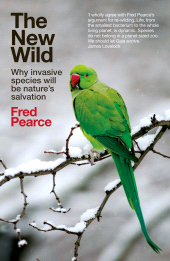 eBook, The New Wild : Why invasive species will be nature's salvation, Icon Books