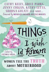 eBook, Things I Wish I'd Known : Women tell the truth about motherhood, Icon Books