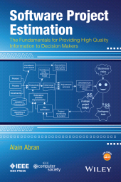 E-book, Software Project Estimation : The Fundamentals for Providing High Quality Information to Decision Makers, IEEE Press