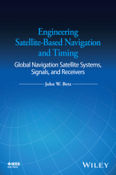 E-book, Engineering Satellite-Based Navigation and Timing : Global Navigation Satellite Systems, Signals, and Receivers, IEEE Press