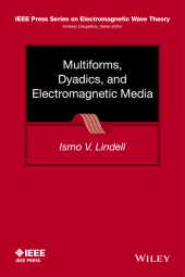 E-book, Multiforms, Dyadics, and Electromagnetic Media, IEEE Press