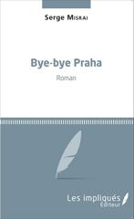 eBook, Bye-bye Praha : Roman, Les Impliqués