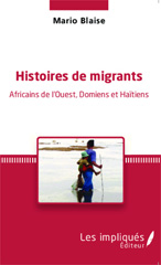 eBook, Histoires de migrants : Africains de l'Ouest, Domiens et Haïtiens, Les Impliqués