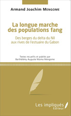 E-book, La longue marche des populations fang : Des berges du delta du Nil aux rives de l'estuaire du Gabon, Les Impliqués