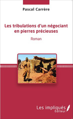 E-book, Les tribulations d'un négociant en pierres précieuses, Carrère, Pascal, Les Impliqués