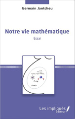 E-book, Notre vie mathématique : Essai, Les Impliqués