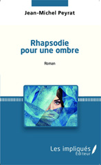 eBook, Rhapsodie pour une ombre : Roman, Les Impliqués