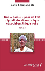 eBook, Une « parole » pour un État républicain, démocratique et social en Afrique noire, Edzodzomo-Ela, Martin, Les Impliqués