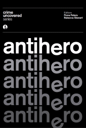 E-book, Crime Uncovered: Antihero, Intellect