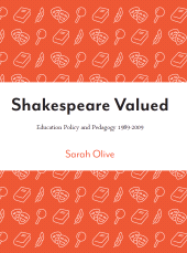 E-book, Shakespeare Valued : Education Policy and Pedagogy 1989-2009, Intellect
