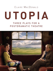 E-book, Utopia : Three Plays for a Postdramatic Theatre, Intellect