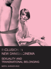 E-book, Inclusion in New Danish Cinema : Sexuality and Transnational Belonging, Intellect