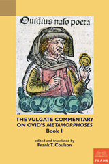 E-book, The Vulgate Commentary on Ovid's Metamorphoses : Book 1, Medieval Institute Publications