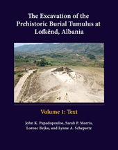 E-book, The Excavation of the Prehistoric Burial Tumulus at Lofkend, Albania, Bejko, Lorenc, ISD