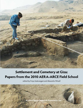 eBook, Settlement and Cemetery at Giza : Papers from the 2010 AERA-ARCE Field School, ISD