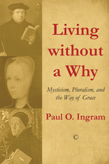 E-book, Living without a Why : Mysticism, Pluralism, and the Way of Grace, ISD